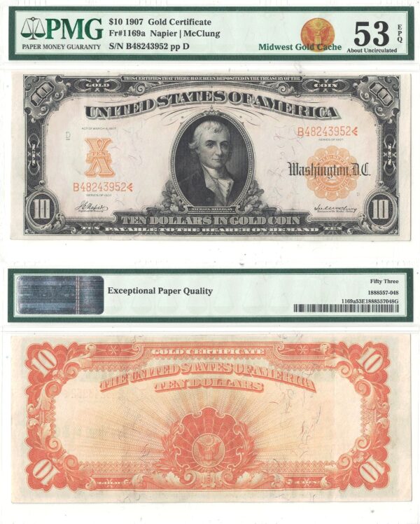 1907 $10 GOLD CERTIFICATE  -  PMG-53 EPQ  -  Fr-1169a
